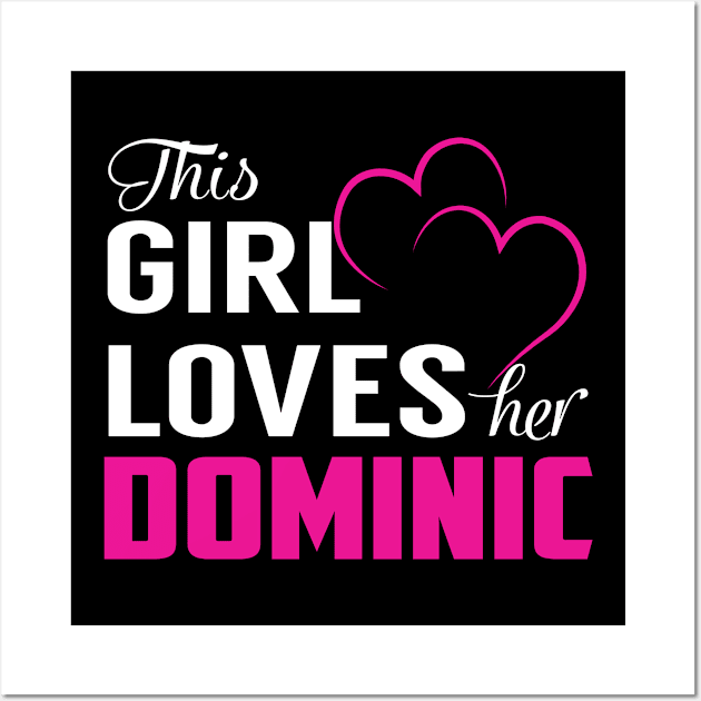 This Girl Loves Her DOMINIC Wall Art by TamekiaLuczakmv